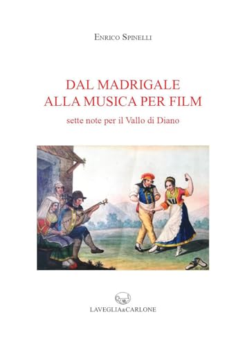 Imagen de archivo de Dal madrigale alla musica per film. Sette note per il Vallo di Diano a la venta por Brook Bookstore