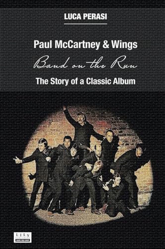 Beispielbild fr Paul McCartney & Wings: Band on the Run. The Story of a Classic Album zum Verkauf von California Books