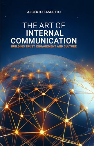 Stock image for The art of internal communication. Building trust, engagement and culture for sale by Brook Bookstore
