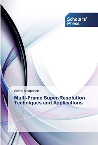 Imagen de archivo de Multi-Frame Super-Resolution Techniques and Applications a la venta por Chiron Media