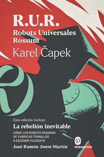9791399029321: R.U.R. Robots Universales Rossum: Cmo los robots pasaron de fabricar tornillos a escribir filosofa