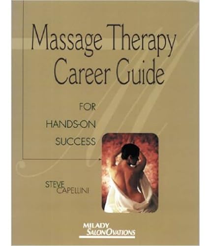 Imagen de archivo de Massage Therapy Career Guide: For Hand On Success a la venta por Wonder Book