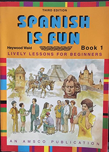 Stock image for Spanish Is Fun: Lively Lessons for Beginners, Book 1, 3rd Edition (English and Spanish Edition) for sale by Blue Vase Books
