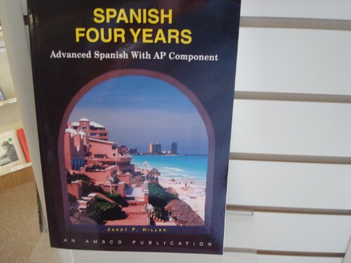 9791567654720: Spanish Four Years: Advanced Spanish With Ap Component (Spanish Edition) [Paperback]