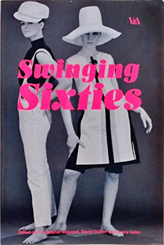Imagen de archivo de Swinging Sixties: Fashion in London and Beyond, 1955 - 1970 a la venta por AwesomeBooks