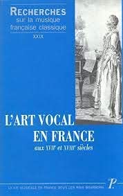 Beispielbild fr l'Art vocal en France aux XVIIe et XVIIIe siecles: La vie musicale en France sous les rois bourbons zum Verkauf von Andover Books and Antiquities