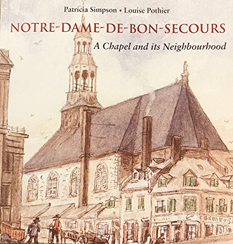 Imagen de archivo de NOTRE-DAME-DE-BON-SECOURS A Chapel and Its Neighborhood a la venta por Riverow Bookshop