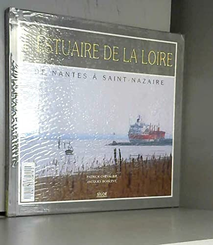 Beispielbild fr L'ESTUAIRE DE LA LOIRE DE NANTES A SAINT NAZAIRE zum Verkauf von medimops