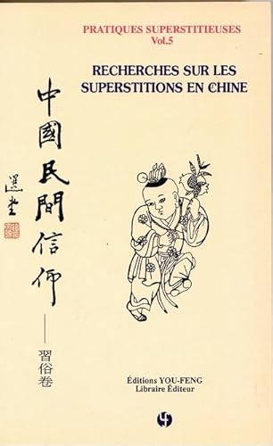 Stock image for Pratiques Superstitieuses Vol.5: Recherches Sur Les Superstitions En Chine | Zhongguo Minjian Xinyan for sale by RECYCLIVRE