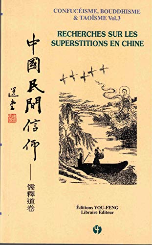 Imagen de archivo de Confucisme, bouddhisme & Taosme Vol.3: Recherches sur les superstitions en Chine | Zhongguo minjian Xinyang a la venta por medimops