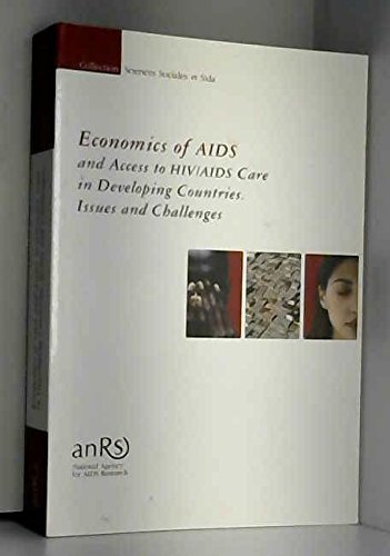 Stock image for Economics of AIDS and Access to HIV/AIDS Care in Developing Countries: Issues and Challenges for sale by Ammareal