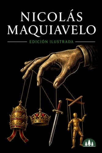 Stock image for Nicol�s Maquiavelo: El hombre que cambi� la forma de entender el poder (Edici�n ilustrada) (El C�digo del poder (Edici�n ilustrada)) (Spanish Edition)
