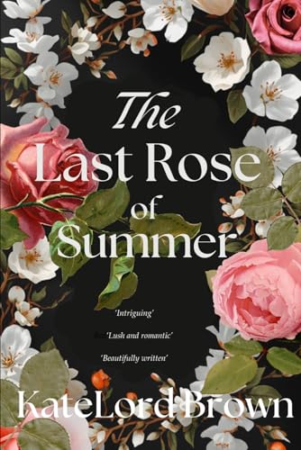 Stock image for The Last Rose of Summer and other stories: Heartwarming short stories from the author of The Golden Hour