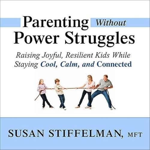 9798200065226: Parenting Without Power Struggles Lib/E: Raising Joyful, Resilient Kids While Staying Cool, Calm, and Connected (English and Norwegian Edition)