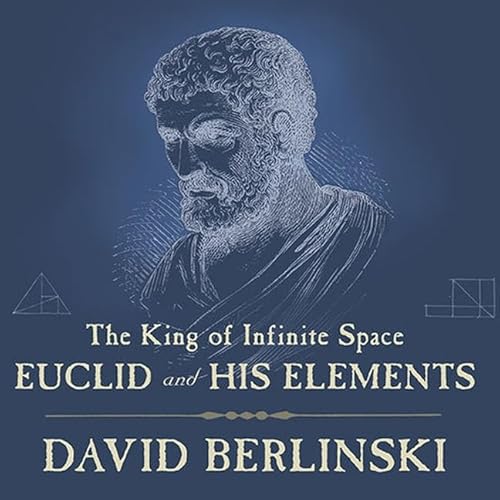 Immagine dell'editore per The King Of Infinite Space: Euclid And His Elements; Library Edition venduto da GreatBookPrices