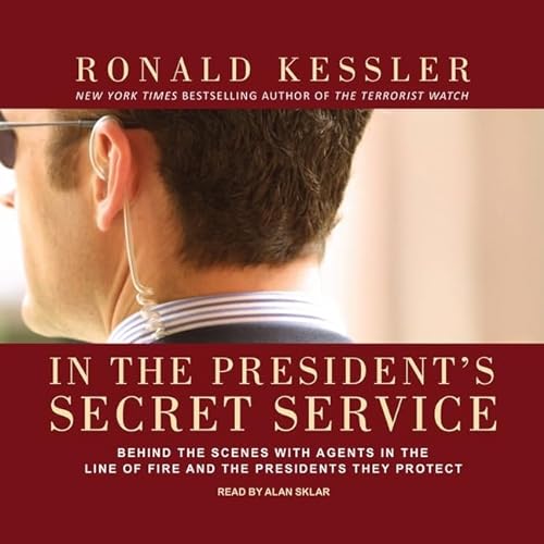 Stock image for In The President's Secret Service: Behind The Scenes With Agents In The Line Of Fire And The Presidents They Protect for sale by GreatBookPrices
