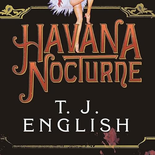 Stock image for Havana Nocturne: How The Mob Owned Cuba? And Then Lost It To The Revolution; Library Edition for sale by GreatBookPrices