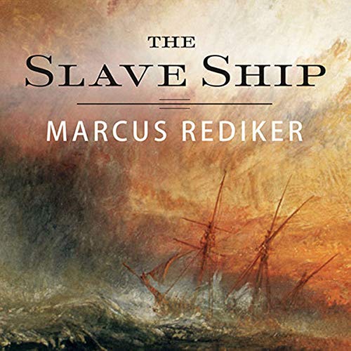 Beispielbild fr The Slave Ship : A Human History zum Verkauf von AHA-BUCH GmbH