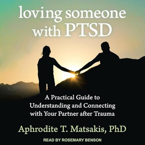 9798200164912: Loving Someone with Ptsd Lib/E: A Practical Guide to Understanding and Connecting with Your Partner After Trauma