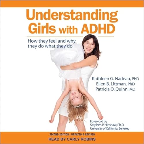 9798200225859: Understanding Girls with ADHD: How They Feel and Why They Do What They Do