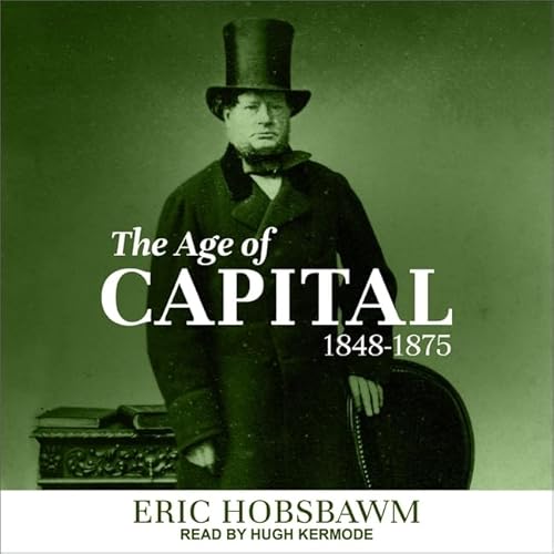 Imagen de archivo de The Age of Capital: 1848-1875 a la venta por HPB-Diamond