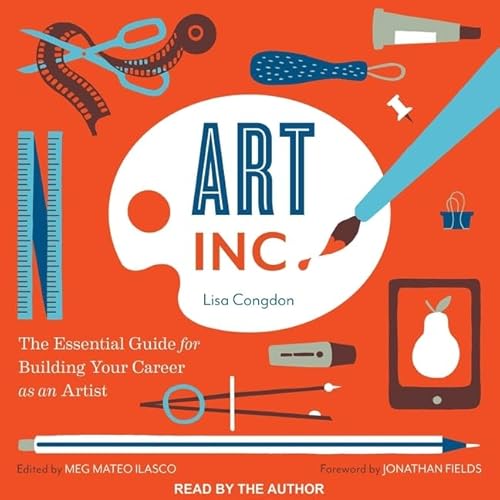 9798200361311: Art, Inc. Lib/E: The Essential Guide for Building Your Career as an Artist