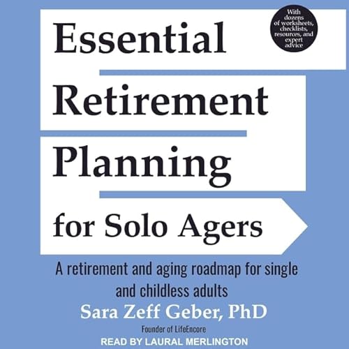 Imagen de archivo de Essential Retirement Planning for Solo Agers: A Retirement and Aging Roadmap for Single and Childless Adults a la venta por HPB Inc.