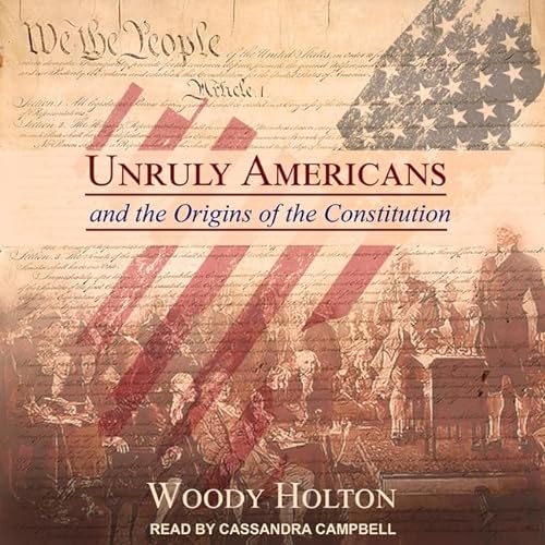 Stock image for Unruly Americans And The Origins Of The Constitution: Library Edition for sale by GreatBookPrices