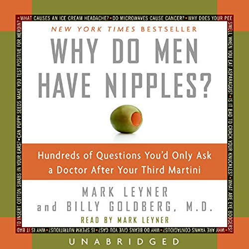 Beispielbild fr Why Do Men Have Nipples?: Hundreds of Questions You'd Only Ask a Doctor After Your Third Martini zum Verkauf von HPB-Emerald