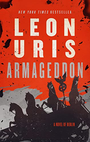 Beispielbild fr Armageddon: A Novel of Berlin [Paperback] Leon Uris zum Verkauf von Lakeside Books