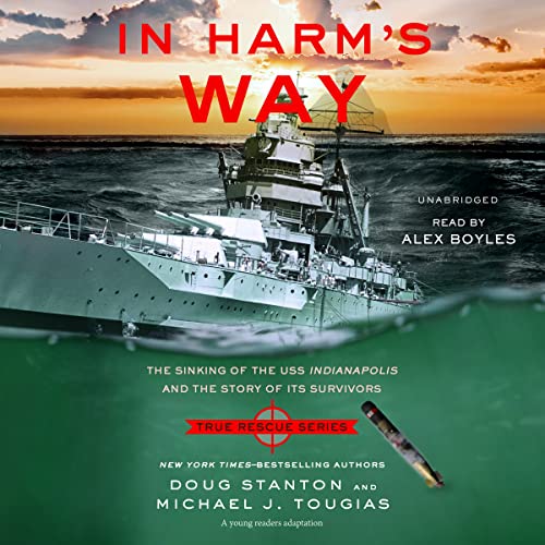 9798200760817: In Harm's Way (Young Reader's Edition): The Sinking of the USS Indianapolis and the Story of Its Survivors (The True Rescue Series)