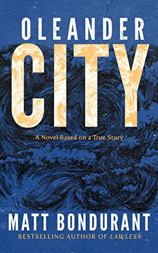 Beispielbild fr Oleander City: A Novel Based on a True Story zum Verkauf von Goodwill Southern California