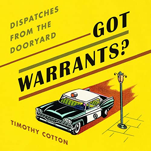 Imagen de archivo de Got Warrants?: Dispatches From The Dooryar a la venta por GreatBookPrices