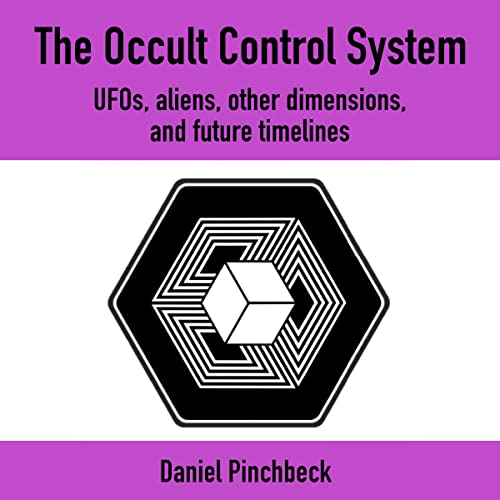 Stock image for Occult Control System : Ufos, Aliens, Other Dimensions, and Future Timelines for sale by GreatBookPrices