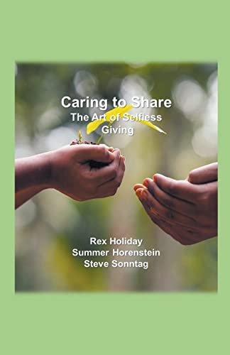 9798201031381: Caring to Share: The Art of Selfless Giving