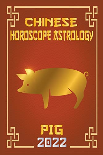 Stock image for Pig Chinese Horoscope & Astrology 2022 for sale by GreatBookPrices