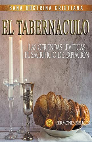 Imagen de archivo de El Tabernculo: Las Ofrendas Levticas, el Sacrificio de Expiacin a la venta por GreatBookPrices