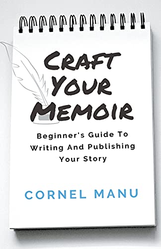Beispielbild fr Craft Your Memoir Beginner's Guide To Writing And Publishing Your Story zum Verkauf von PBShop.store US