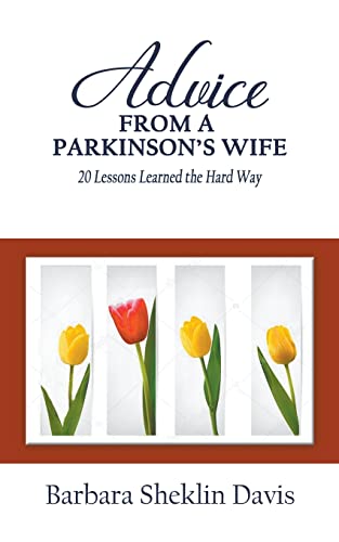 Stock image for Advice From a Parkinson's Wife: 20 Lessons Learned the Hard Way (Parkinson's Disease) for sale by California Books