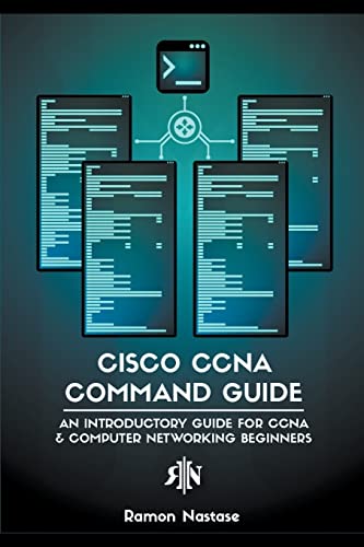 Stock image for Cisco CCNA Command Guide: An Introductory Guide for CCNA & Computer Networking Beginners for sale by GreatBookPricesUK