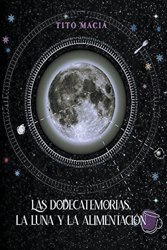 Imagen de archivo de Las Dodecatemorias, La Luna y La Alimentacin a la venta por California Books