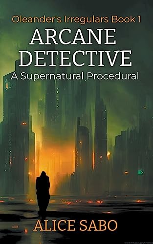 Stock image for Arcane Detective (Oleander's Irregulars) for sale by Russell Books