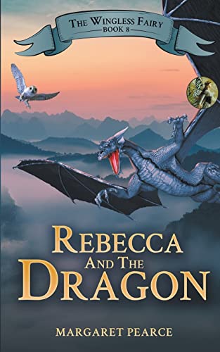 Stock image for The Wingless Fairy Series Book 8: Rebecca and the Dragon for sale by Chiron Media