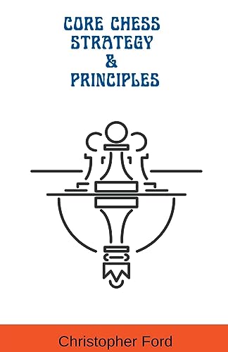 Beispielbild fr Core Chess Strategy & Principles zum Verkauf von GreatBookPrices