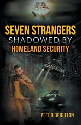 Imagen de archivo de Seven Strangers Shadowed by Homeland Security a la venta por Ria Christie Collections