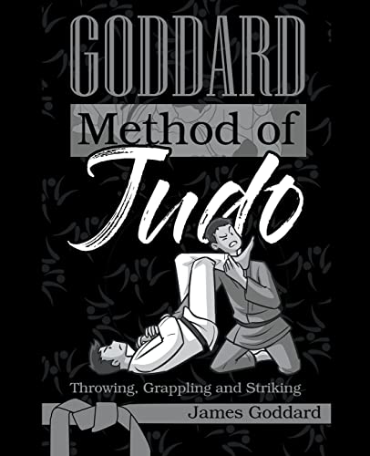 Imagen de archivo de Goddard Method of Judo: Throwing, Grappling and Striking a la venta por GreatBookPrices