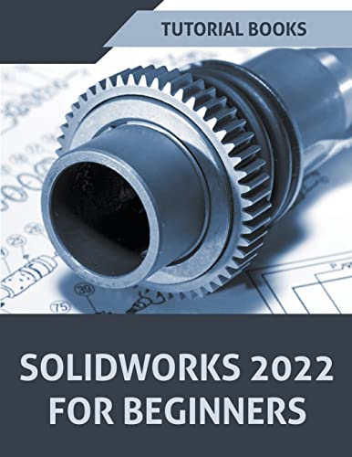 9798201562748: Solidworks 2022 For Beginners