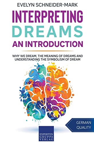 Imagen de archivo de Interpreting Dreams - An Introduction: Why we dream, the meaning of dreams and understanding the symbolism of dream a la venta por GreatBookPrices