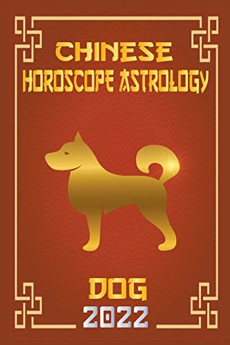 Stock image for Dog Chinese Horoscope & Astrology 2022 for sale by GreatBookPrices