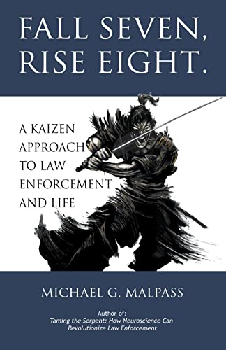 Stock image for Fall Seven, Rise Eight. A Kaizen Approach To Law Enforcement And Life for sale by GreatBookPrices